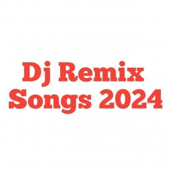Dj Remix Songs 2024 Mp3 Song