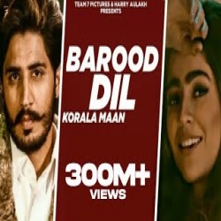 Barood Dil - Korala Maan, Gurlej Akhtar Mp3 Song
