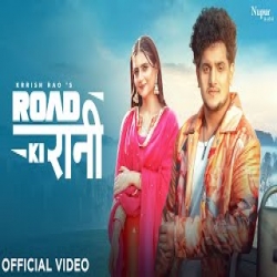 Road Ki Rani - Krrish Rao, Swara Verma Mp3 Song