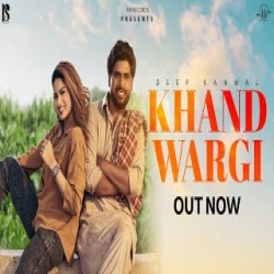 Khand Wargi - Deep Kanwal Mp3 Song