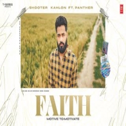 Faith - Shooter Kahlon Mp3 Song