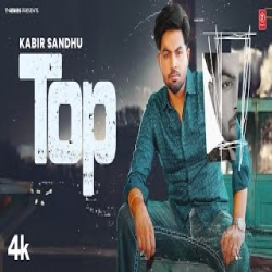TOP - Kabir Sandhu Mp3 Song