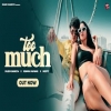 Too Much - Diler Kharkiya, Renuka Panwar
