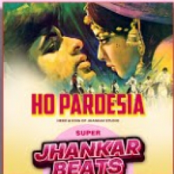 Ho Pardesia (Jhankar Beats) - Kishore Kumar, Lata Mangeshkar Mp3 Song