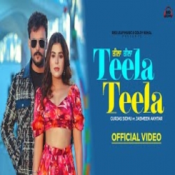 Teela Teela - Gurjas Sidhu, Jasmeen Akhtar Mp3 Song