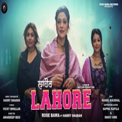 Lahore - Rose Bawa, Harry Sharan Mp3 Song