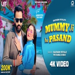 Mummy Ji Ke Pasand - Saurabh Royale, Priyanka Singh Mp3 Song