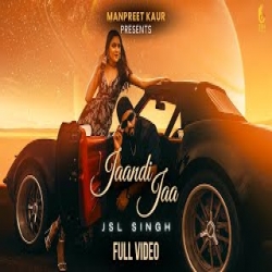 Jaandi Jaa - JSL SINGH Mp3 Song