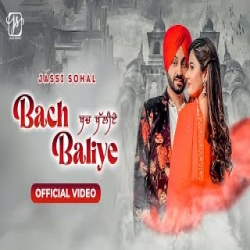 Bach Baliye - Jassi Sohal Mp3 Song