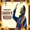 Laggiyan Ne Maujaan - Gurdas Maan