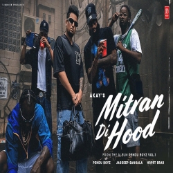 Mitran Di Hood - A Kay Mp3 Song