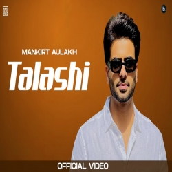 Talashi - Mankirt Aulakh, Gurlez Akhtar Mp3 Song