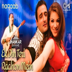 Ek Din Teri Raahon Mein (Jhankar Beats) - Javed Ali Mp3 Song