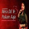 Mera Dil Ye Pukare Aaja - Payel Roy Chowdhury