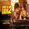 Laada KA Lada 2 - Raj Mawar, Shiva Choudhary