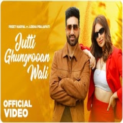 Jutti Gungrooan wali - Preet Harpal Mp3 Song