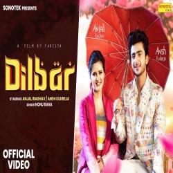 Dilbar - Nonu Rana Mp3 Song