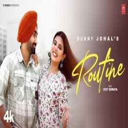 Routine - Bunny Johal Mp3 Song