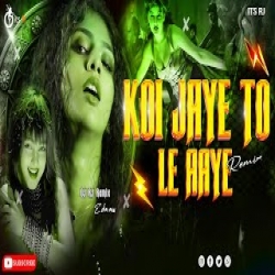 Koi Jaye To Le Aaye Dj Mp3 Song