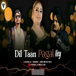 dil ta pagal hai naseebo lal_X_Bohemia_X_Sidhu moose wala Mp3 Song