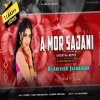 A MOR SAJANI DJ REMIX