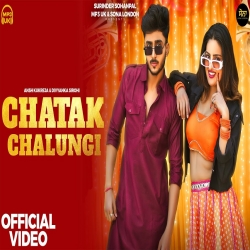 Chatak Chalungi - Raj Mawar, Ashu Twinkle Mp3 Song