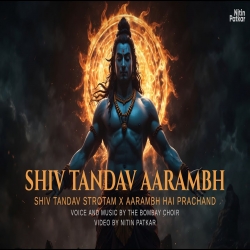 Shiv Tandav Stotram X Aarambh Hai Prachand (Mashup) Mp3 Song