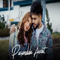 PASANDIDA AURAT - Akhil, Simar Kaur Mp3 Song
