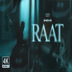 RAAT - SHEN B Mp3 Song