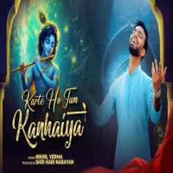 KARTE HO TUM KANHAIYA - Nikhil Verma Mp3 Song