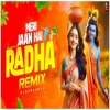 Are Re Meri Jaan Hai Radha - Remix