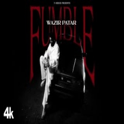FUMBLE - WAZIR PATAR Mp3 Song