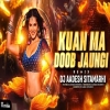 Kuan Main Doob Jaungi Dj