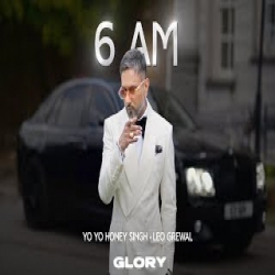 6 AM - Yo Yo Honey Singh Mp3 Song