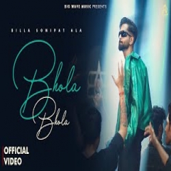 Bhola Bhola - Billa Sonipat Ala Mp3 Song