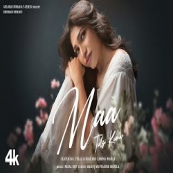 Maa - Tulsi Kumar Mp3 Song