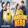 Handsome Hero - Khesari Lal Yadav, Amisha
