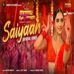 Saiyaan - Malini Awasthi Mp3 Song