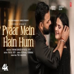 Pyaar Mein Hain Hum - Pawan Singh, Payal Dev Mp3 Song