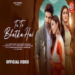 Tu To Bhatka Hai - Shahid Mallya Mp3 Song
