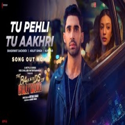 Tu Pehli Tu Aakhri - Arijit Singh Mp3 Song