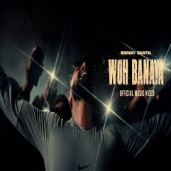 Woh Banaya - Emiway Bantai Mp3 Song