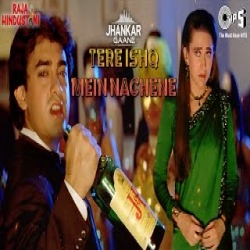 Tere Ishq Mein Naachenge (jhankar beats) - Kumar Sanu Mp3 Song