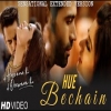 HUE BECHAIN - Yasser Desai, Palak Muchhal