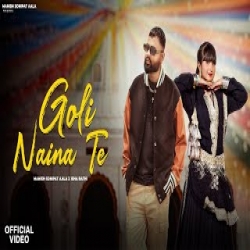 Goli Naina Te - Manish Sonipat aala, Isha rathi Mp3 Song