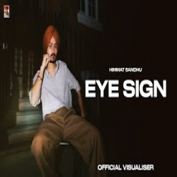 Eye Sign - Himmat Sandhu, Gurlej Akhtar Mp3 Song