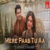 Mere Paas tu aa - MRaasik