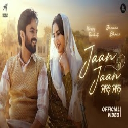 Jaan Jaan - Happy Raikoti Mp3 Song