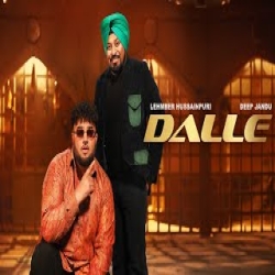 Dalle - Lehmber Hussainpuri, Deep Jandu Mp3 Song