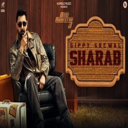 Sharab - Gippy Grewal Mp3 Song